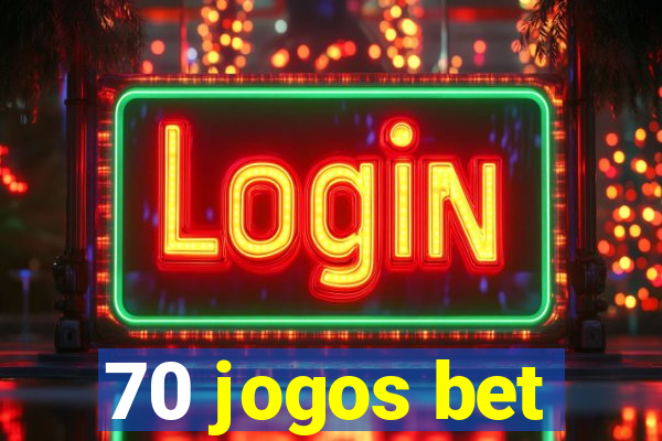 70 jogos bet